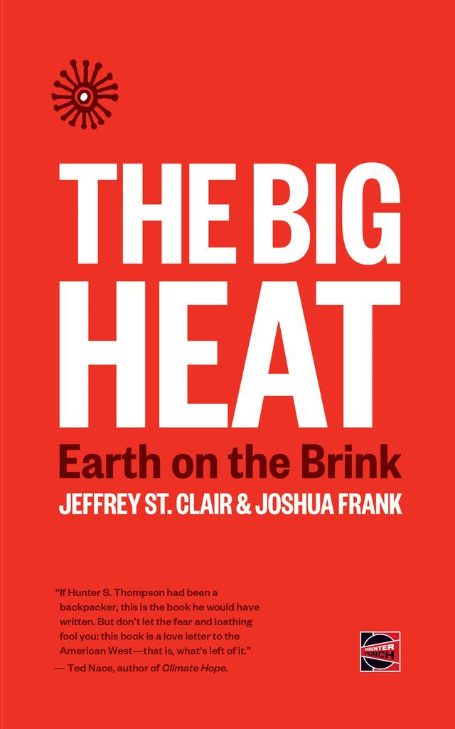 The Big Heat by Jeffrey St. Clair, Joshua Frank