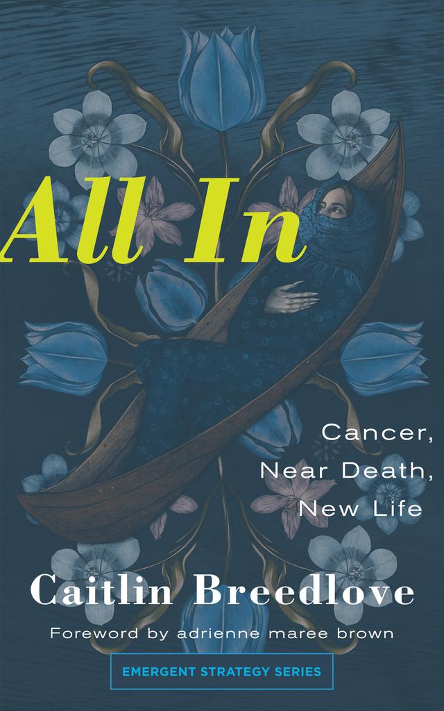 All In by adrienne maree brown, Caitlin Breedlove