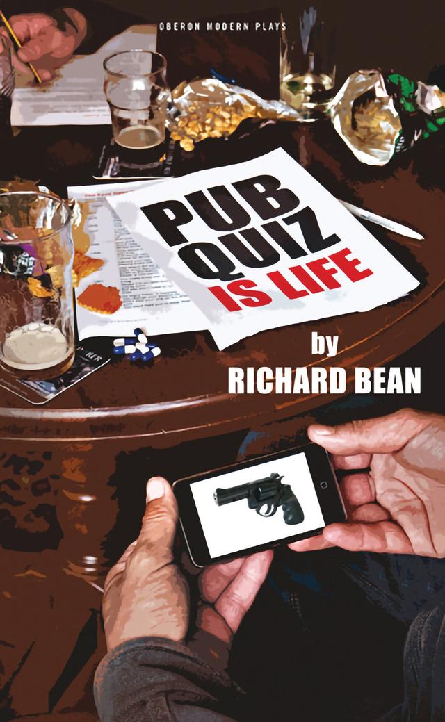 Pub Quiz is Life by Richard Bean