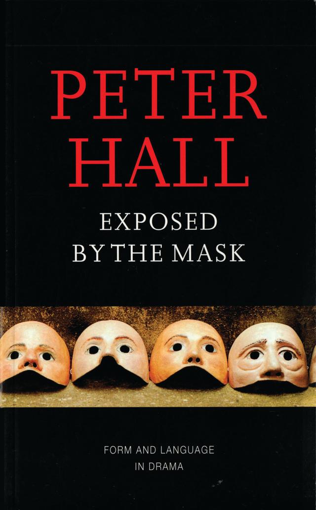 Exposed by the Mask by Sir Peter Hall