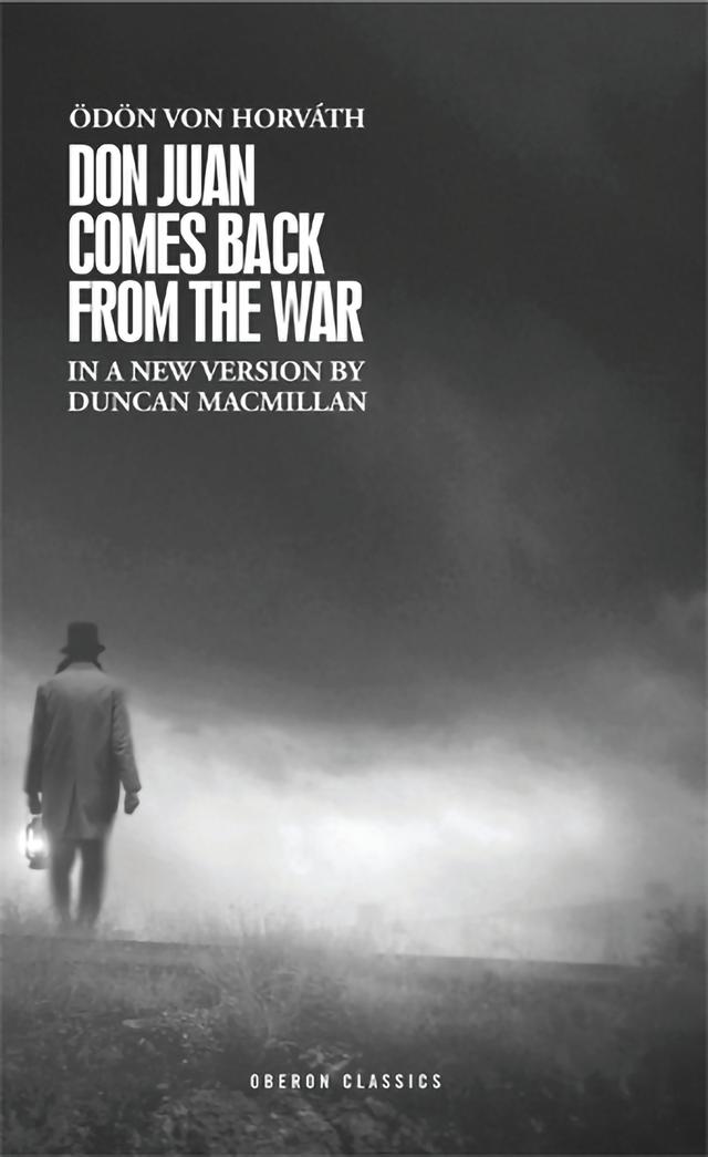 Don Juan Comes Back from the War by Duncan Macmillan, Ödön von Horváth