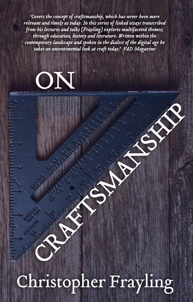 On Craftsmanship by Christopher Frayling