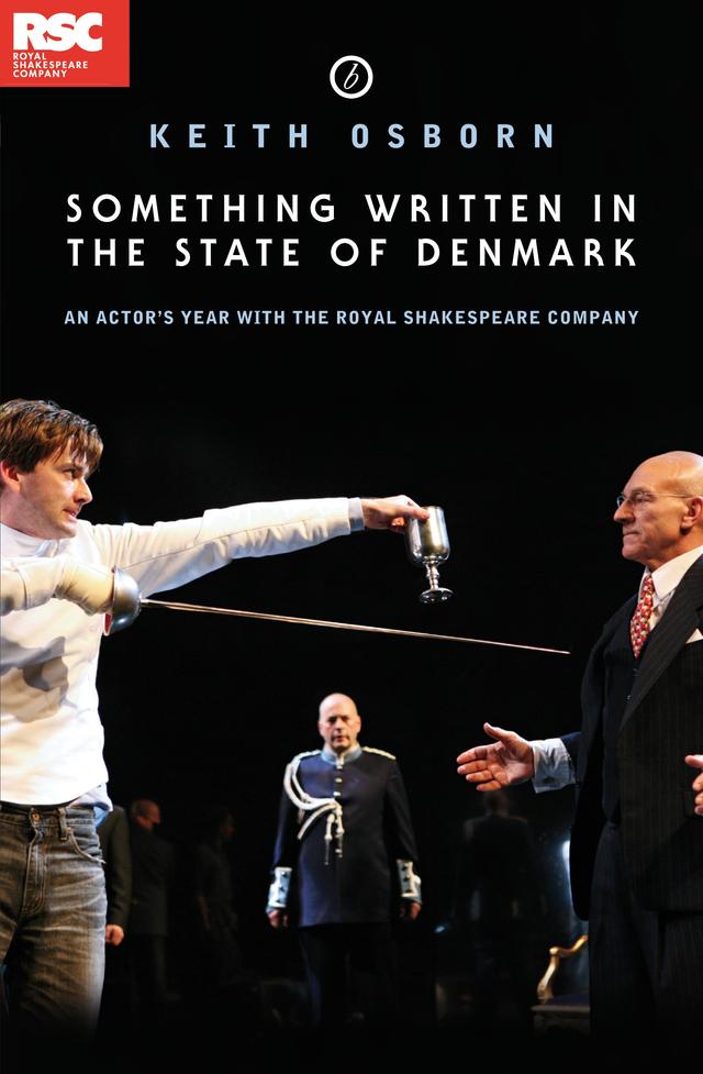 Something Written in the State of Denmark: An Actor's Year with the Royal Shakespeare Company by Keith Osborn
