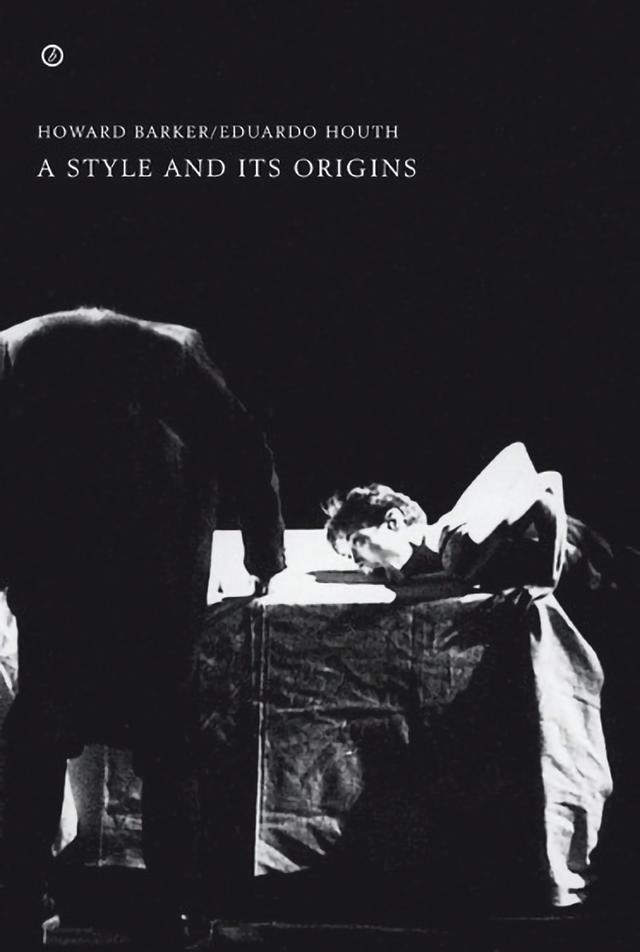 A Style and Its Origins by Howard Barker