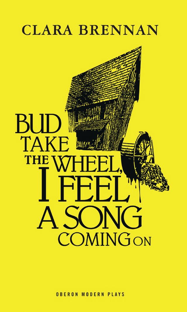 Bud Take the Wheel, I Feel a Song Coming On by Clara Brennan