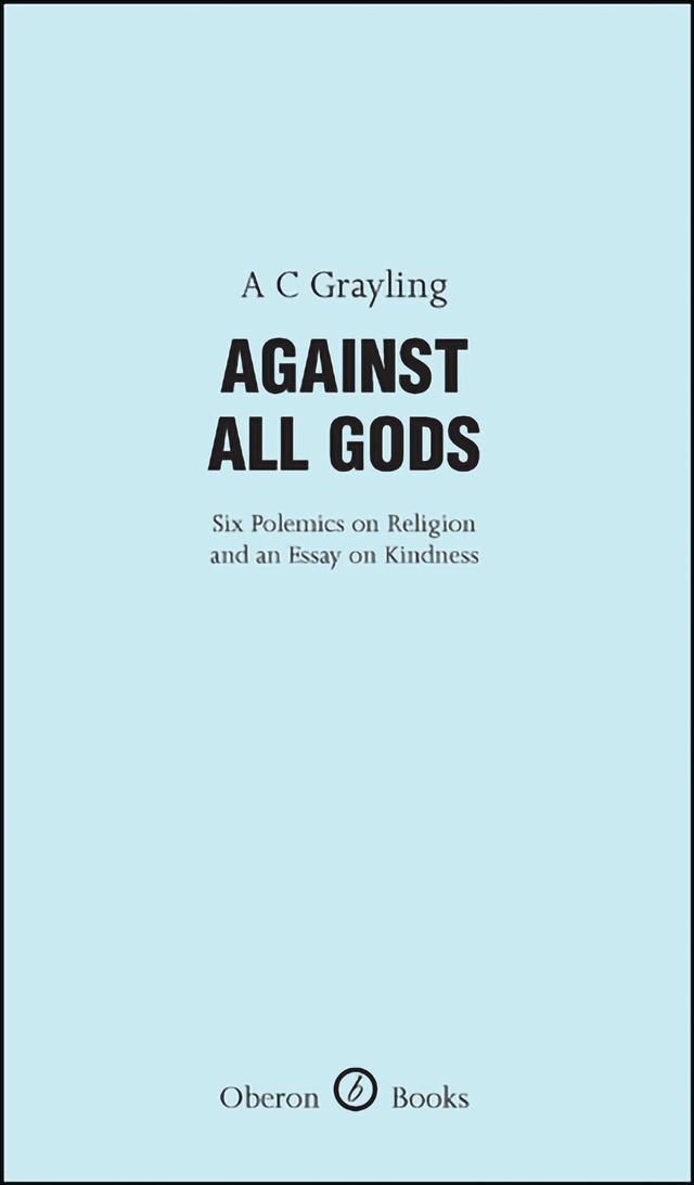 Against All Gods by A. C. Grayling