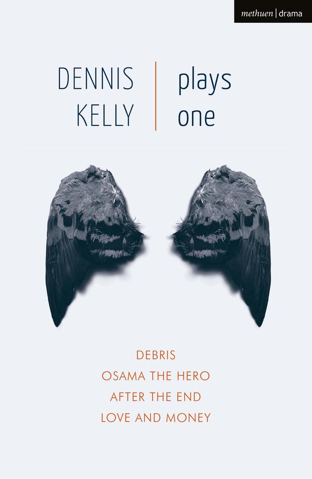 Dennis Kelly: Plays One by Dennis Kelly