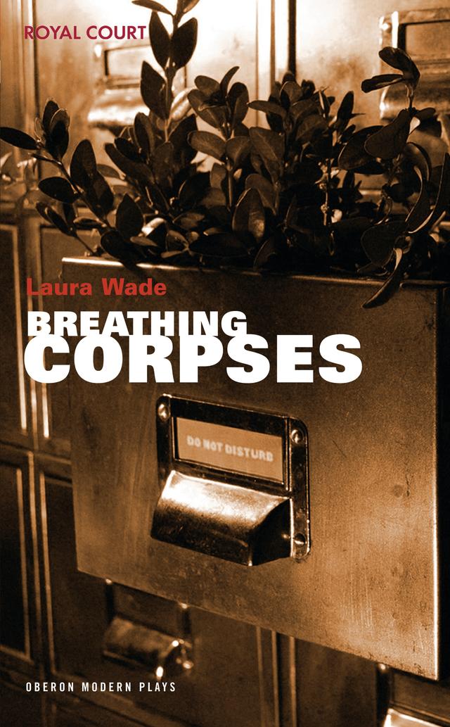 Breathing Corpses by Laura Wade