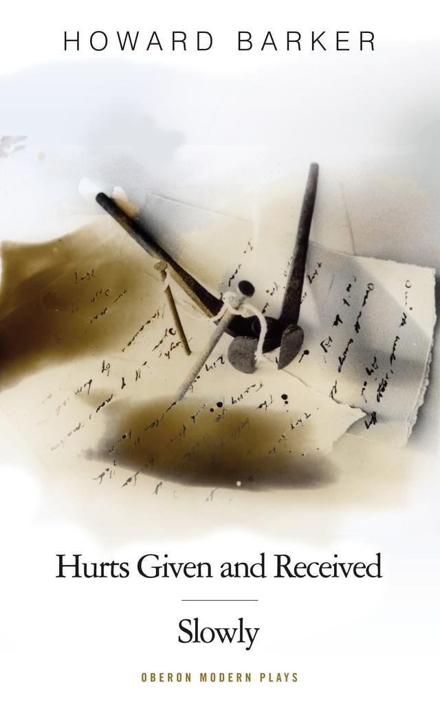 Slowly/Hurts Given and Received by Howard Barker
