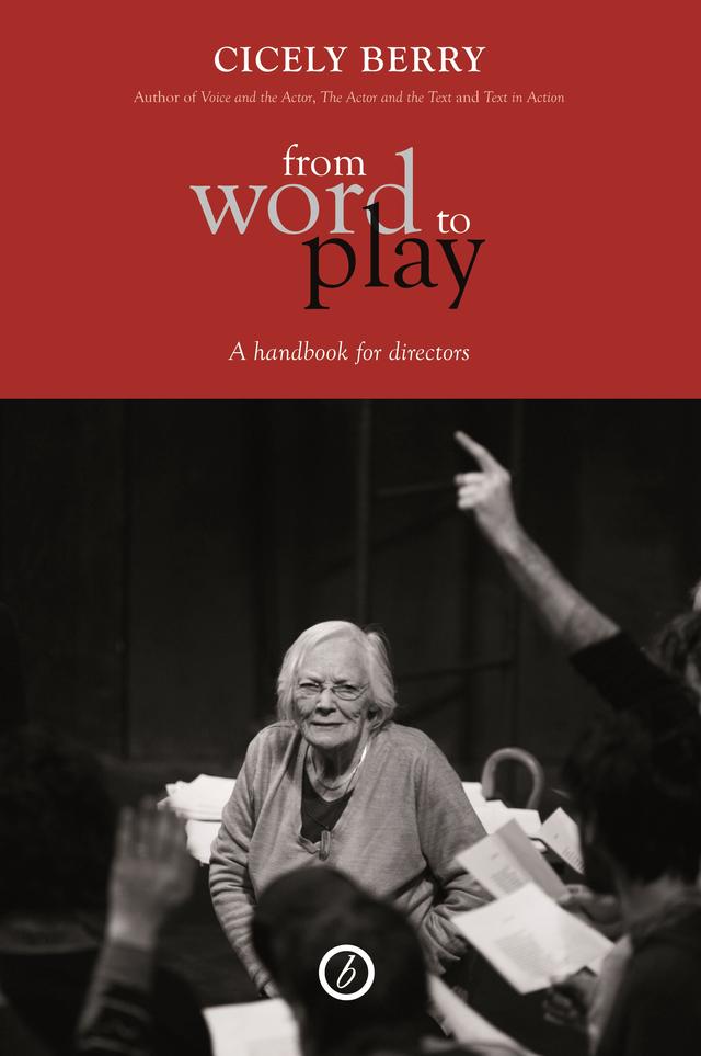 From Word to Play by Cicely Berry