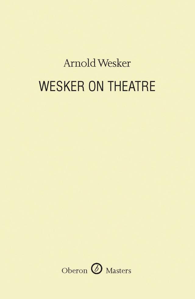 Wesker on Theatre by Arnold Wesker