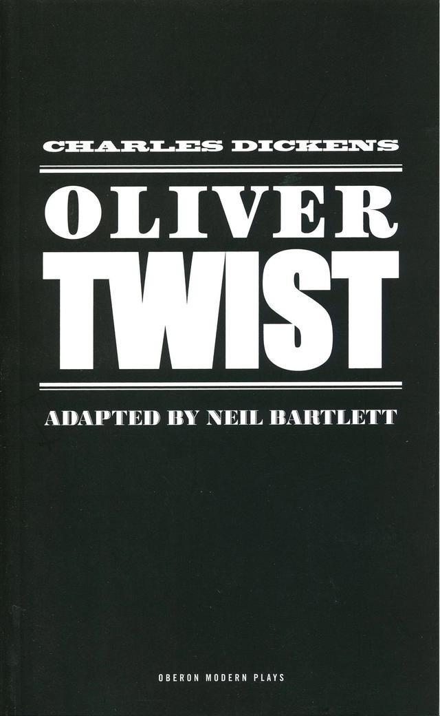 Oliver Twist by Charles Dickens, Neil Bartlett