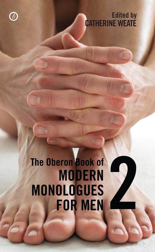 The Oberon Book of Modern Monologues for Men by Catherine Weate