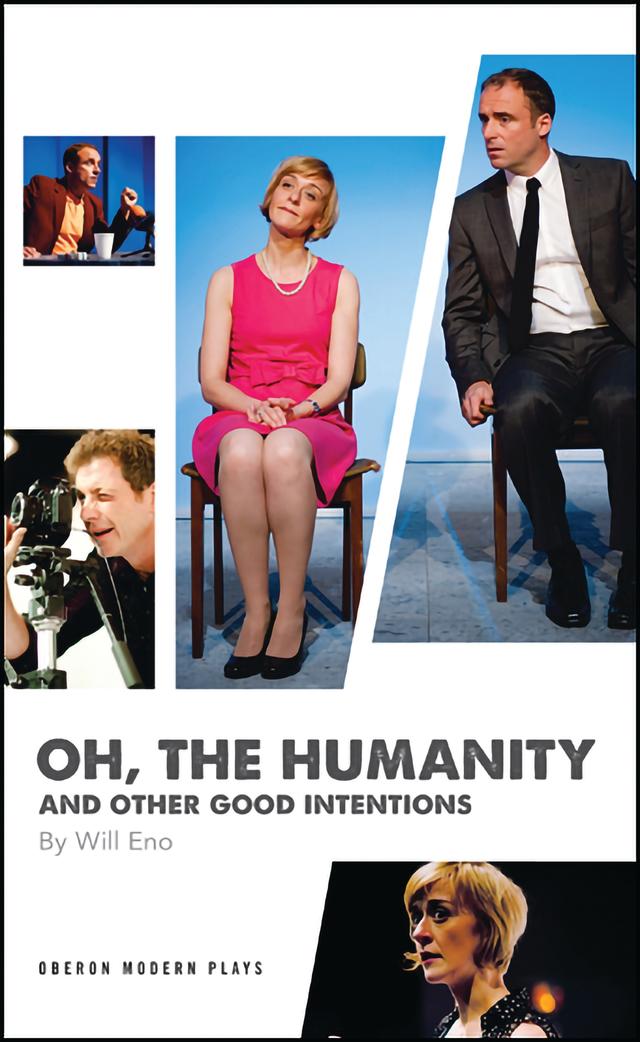 Oh, the Humanity and other good intentions by Will Eno