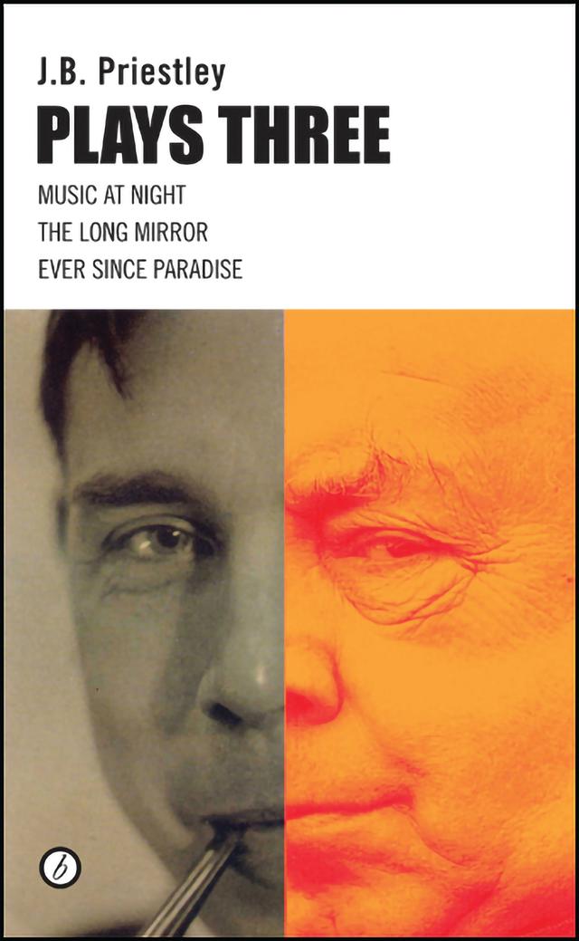 J.B. Priestley: Plays Three by J. B. Priestley