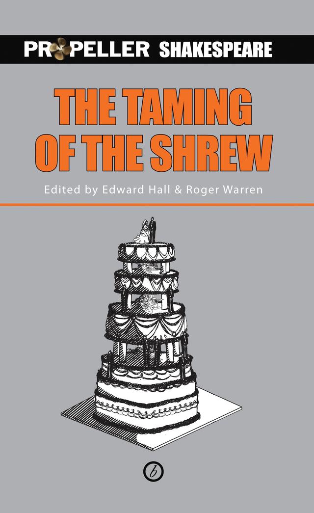 The Taming of the Shrew (Propeller Shakespeare) by Edward Hall, Roger Warren, William Shakespeare