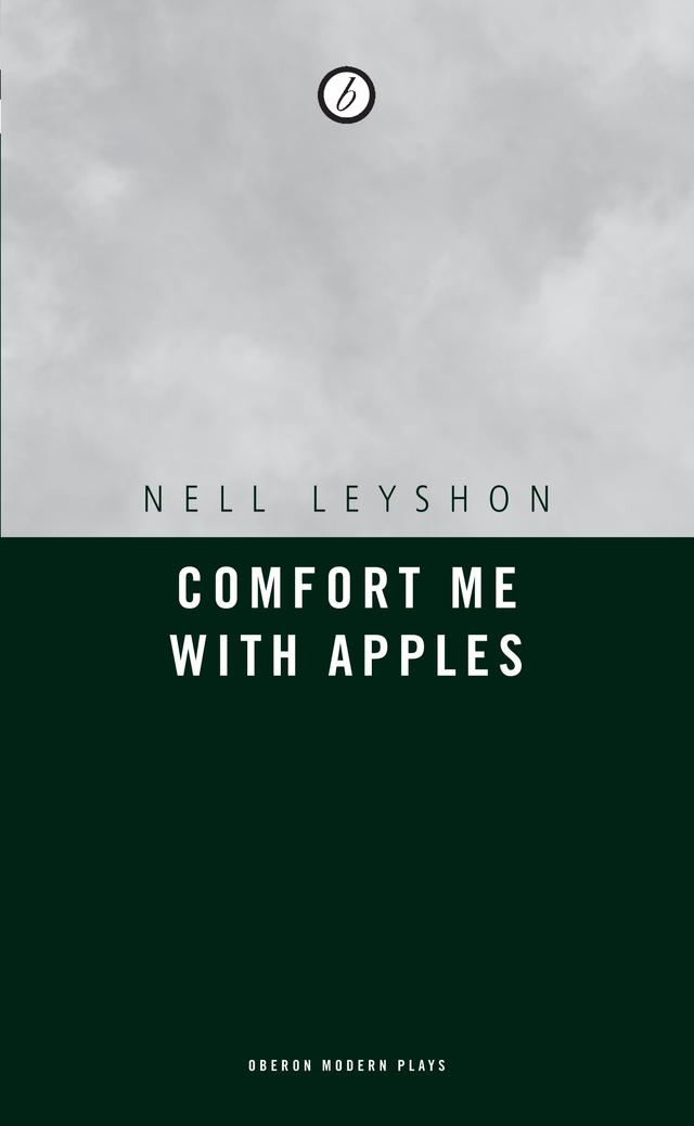 Comfort me with Apples by Nell Leyshon