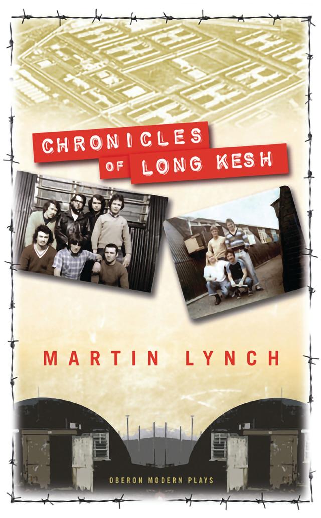 Chronicles of Long Kesh by Martin Lynch