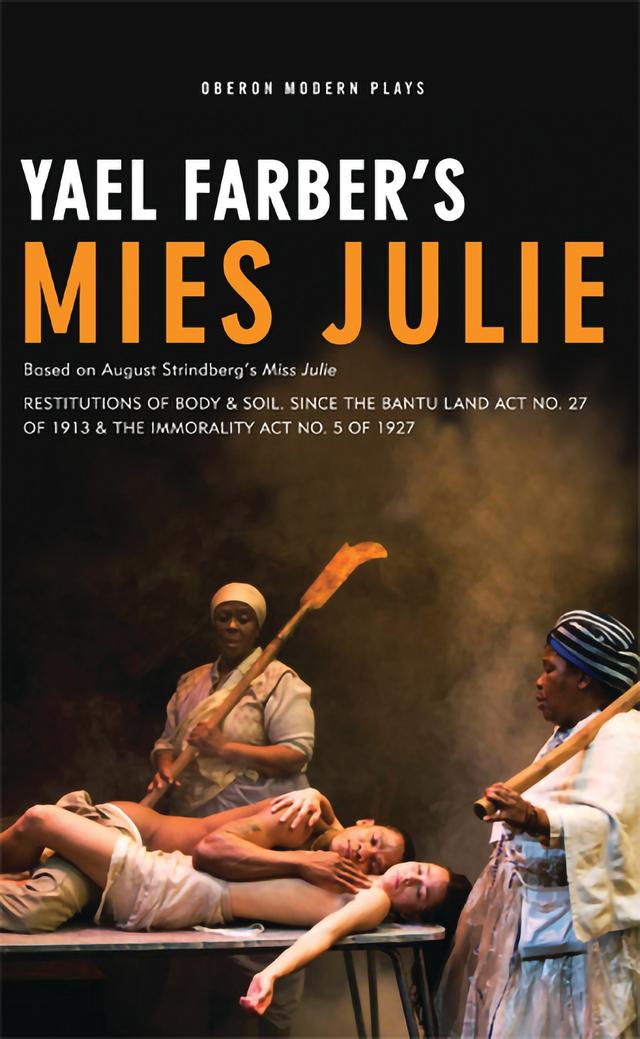 Mies Julie by August Strindberg, Yaël Farber