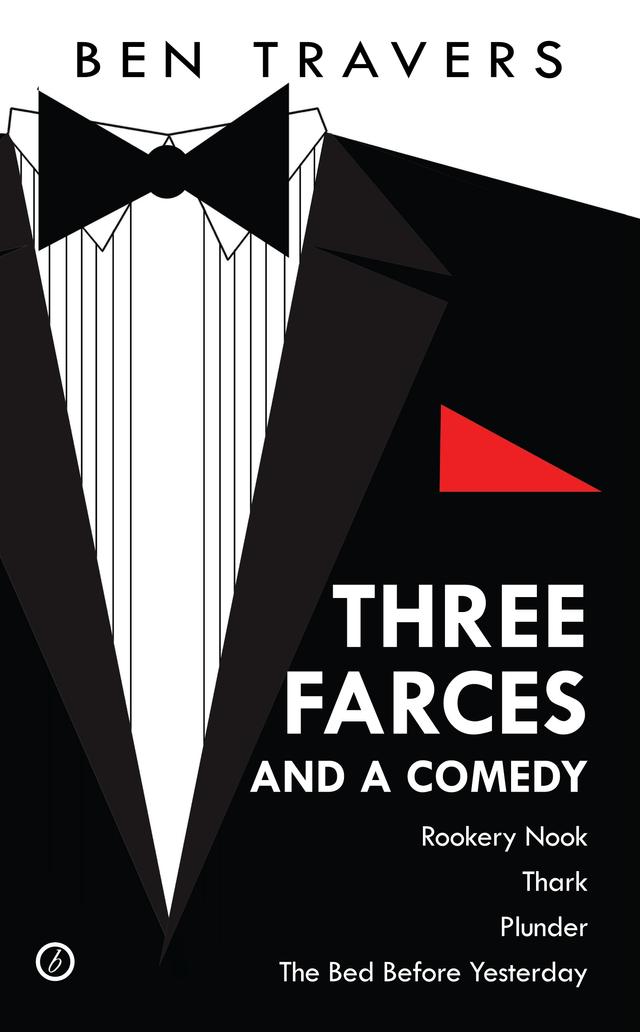 Three Farces and a Comedy by Ben Travers