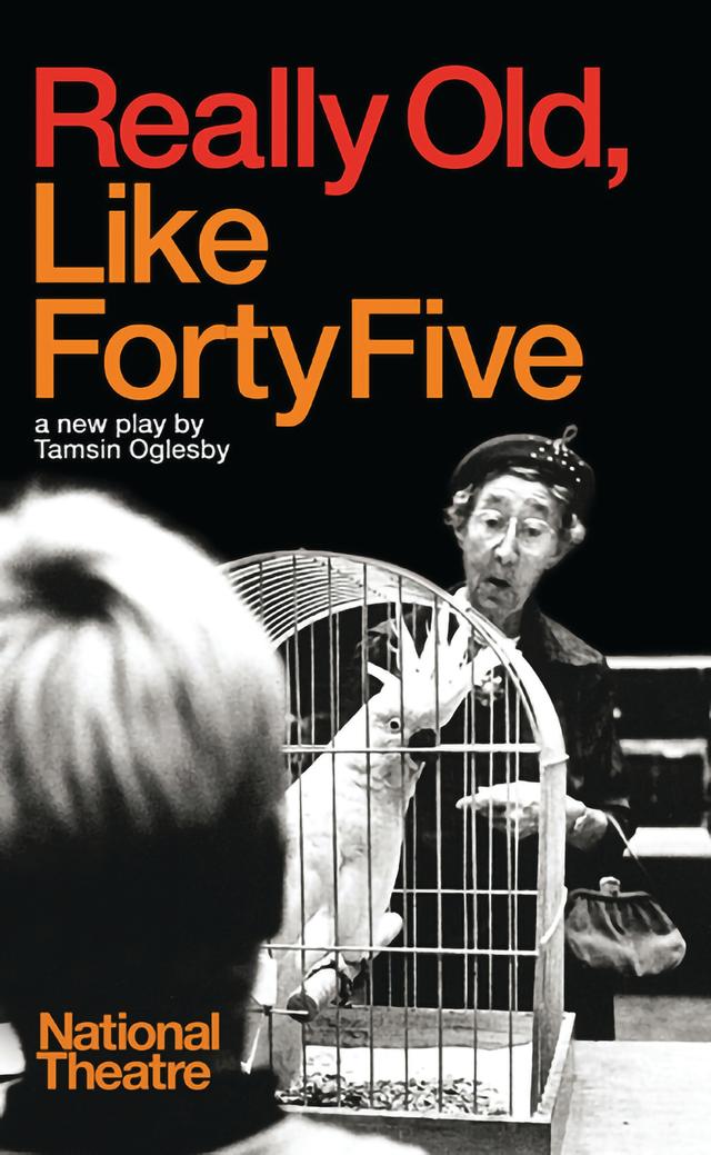 Really Old, Like Forty Five by Tamsin Oglesby