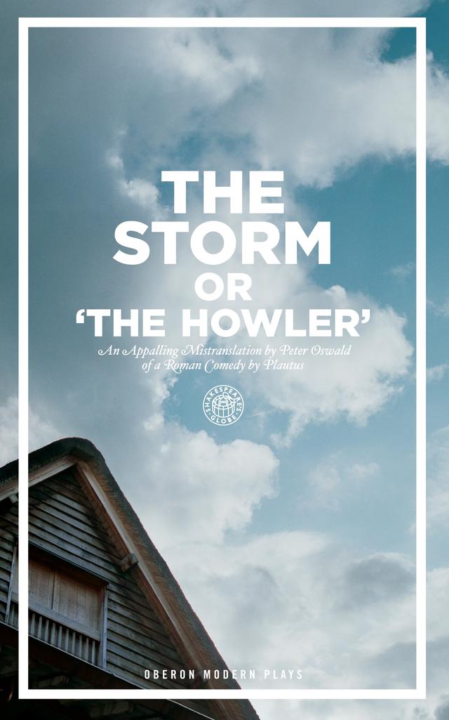 The Storm Or, the Howler (after Plautus) by Peter Oswald, Titus Maccius Plautus