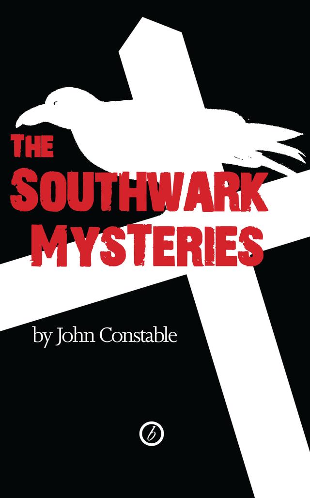 The Southwark Mysteries by John Constable