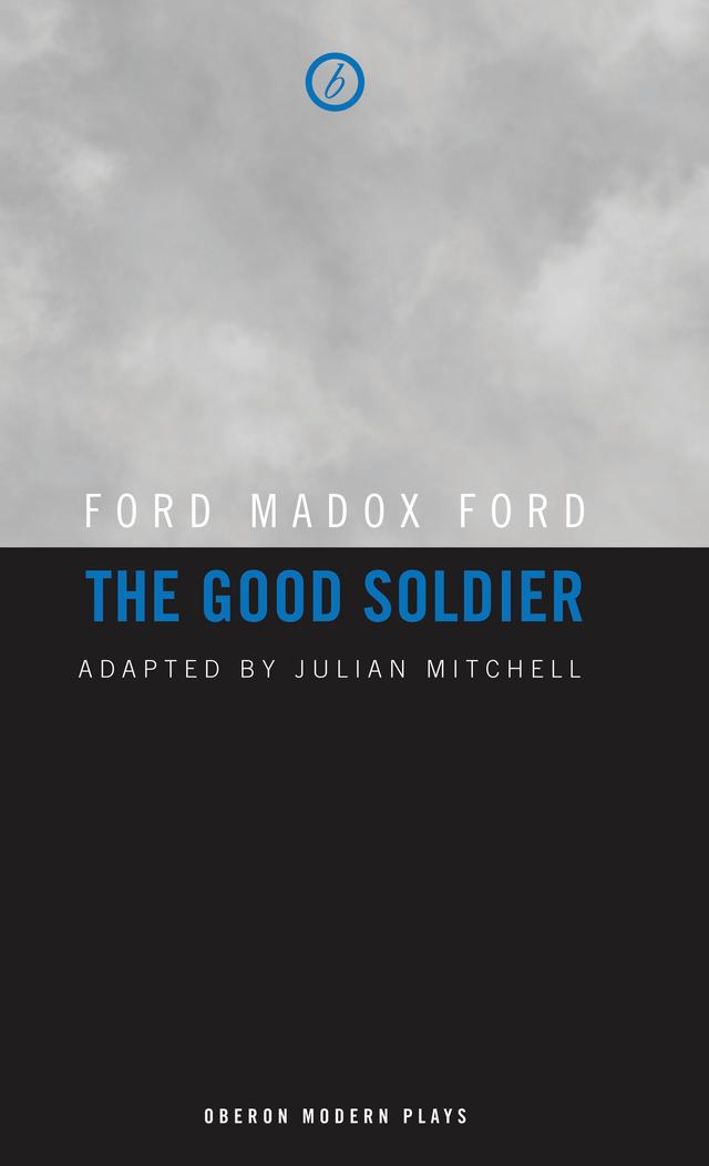 The Good Soldier by Ford Madox Ford, Julian Mitchell