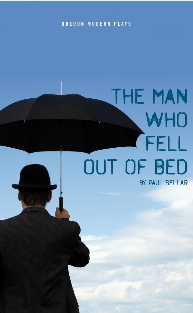 The Man Who Fell Out of Bed by Paul Sellar