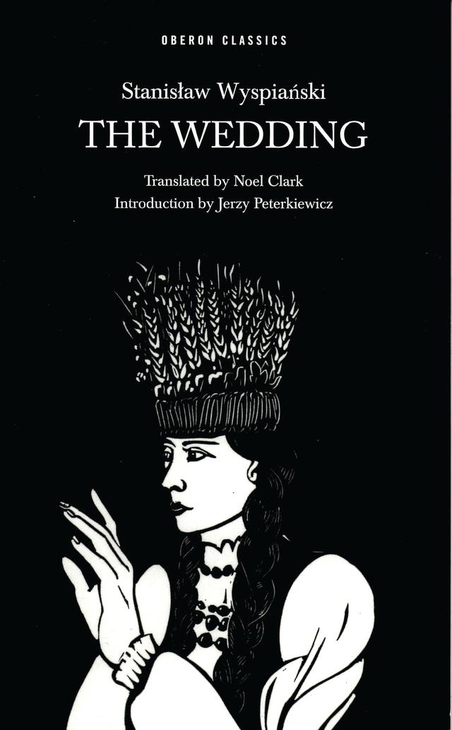 The Wedding by Noel Clark, Stanislaw Wyspianski