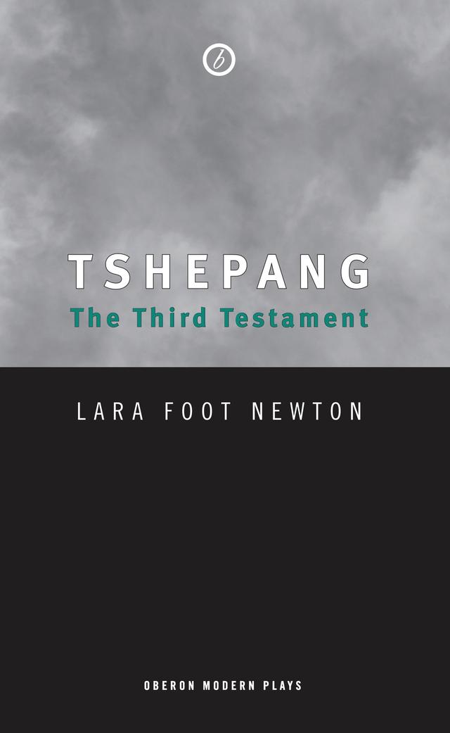 Tshepang: The Third Testament by Lara Foot Newton