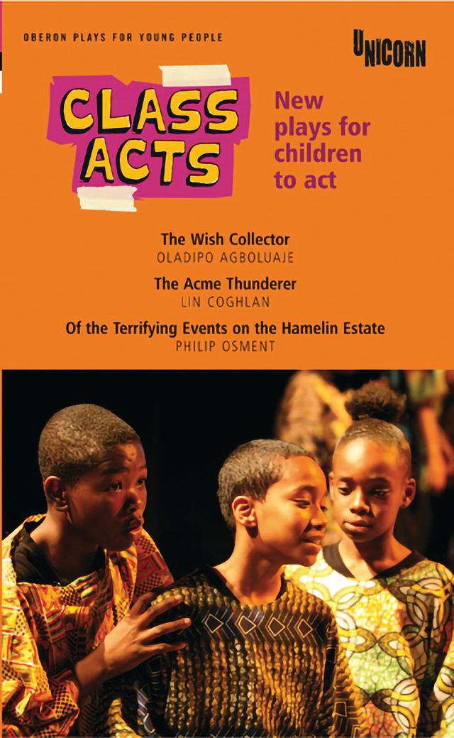 Class Acts by Lin Coghlan, Oladipo Agboluaje, Philip Osment