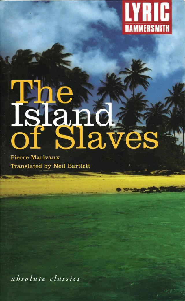 The Island of Slaves by Neil Bartlett, Pierre de Marivaux