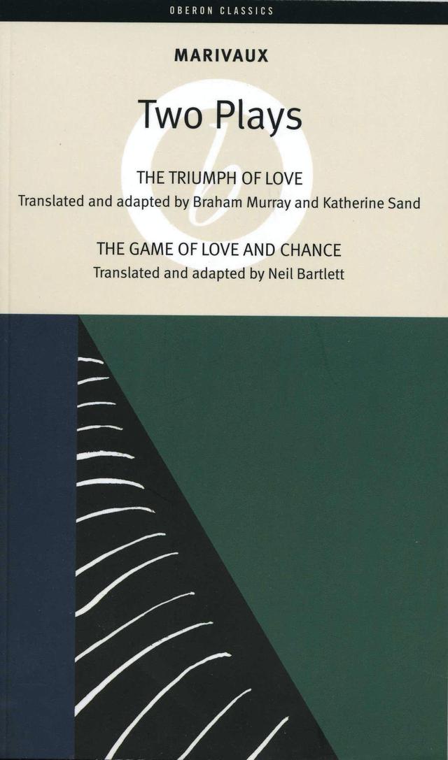 Marivaux: Two Plays by Braham Murray, Katherine Sand, Neil Bartlett, Pierre de Marivaux