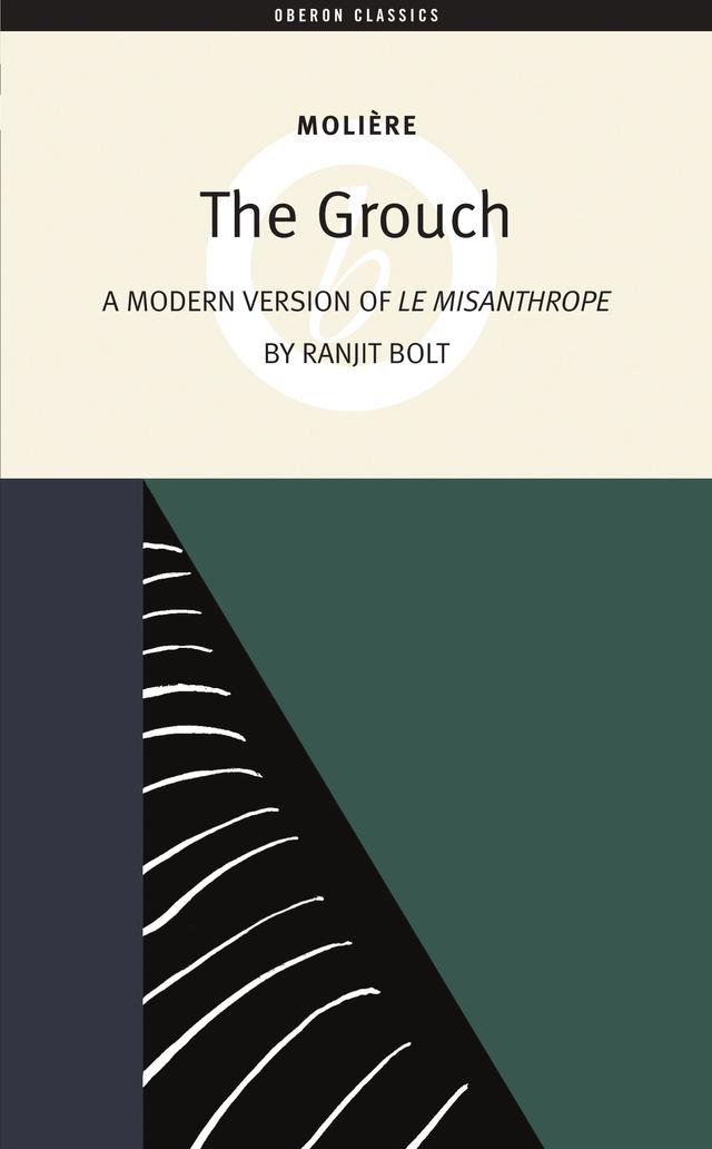 The Grouch by Molière, Ranjit Bolt