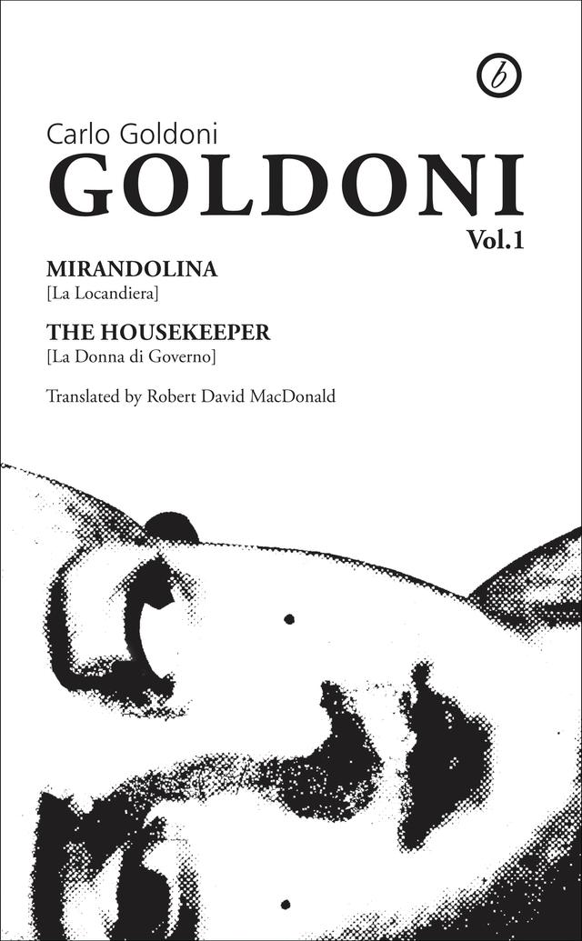 Goldoni: Volume One by Carlo Goldoni, Goldoni, Robert David MacDonald