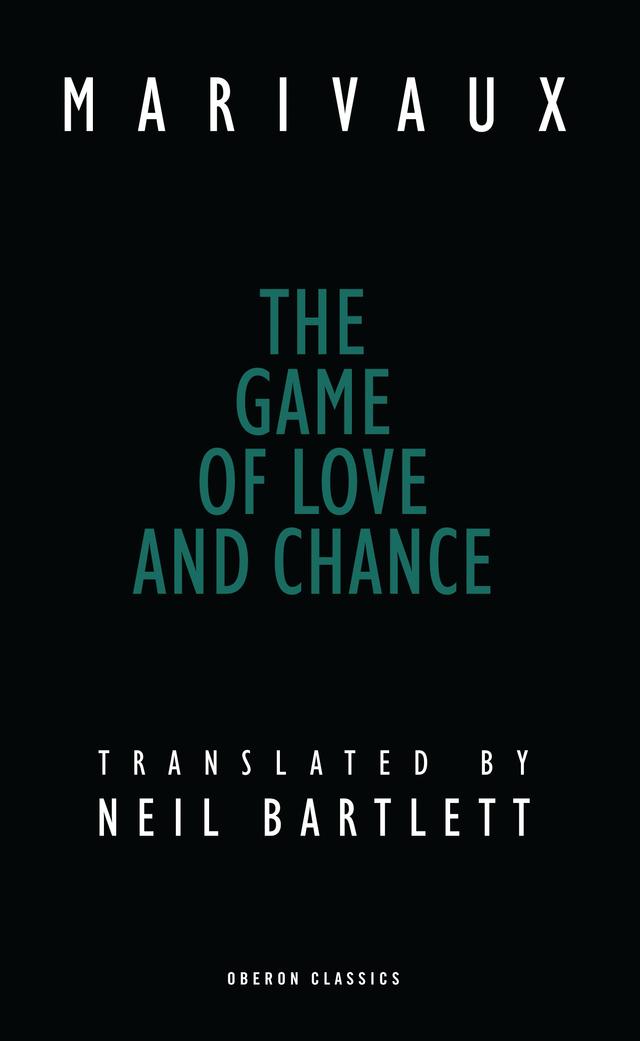 The Game of Love and Chance by Neil Bartlett, Pierre de Marivaux