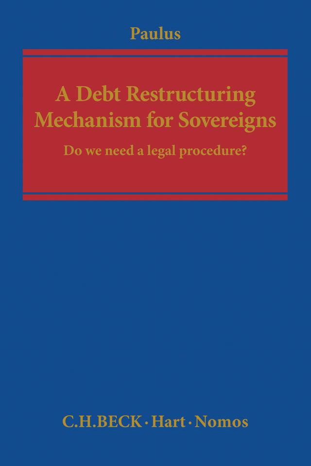 A Debt Restructuring Mechanism for Sovereigns by Christoph G Paulus