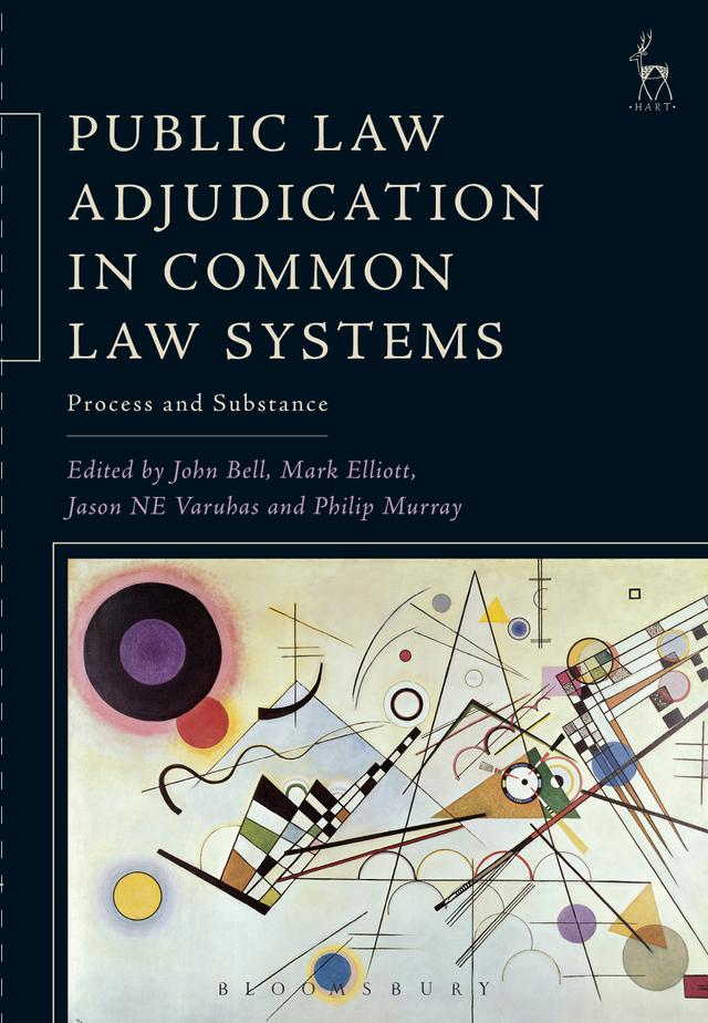 Public Law Adjudication in Common Law Systems by Jason NE Varuhas, John Bell, Mark Elliott, Philip Murray