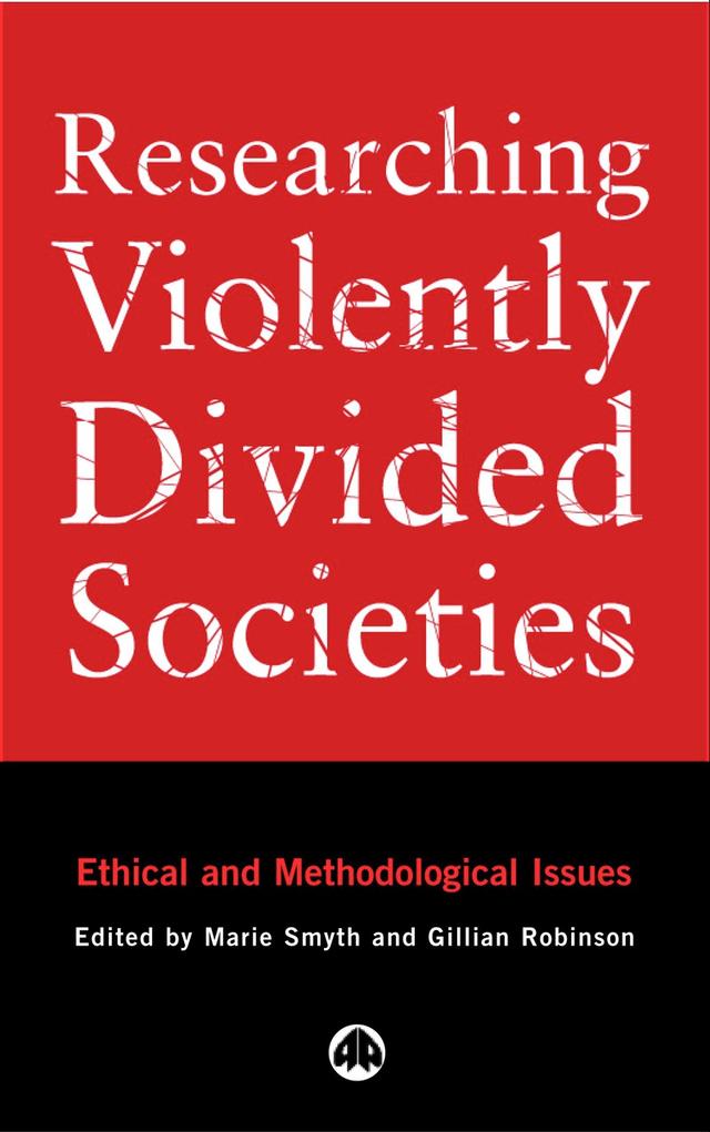 Researching Violently Divided Societies by Gillian Robinson, Marie Smyth