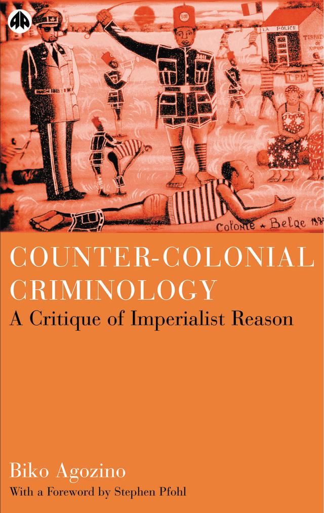 Counter-Colonial Criminology by Biko Agozino