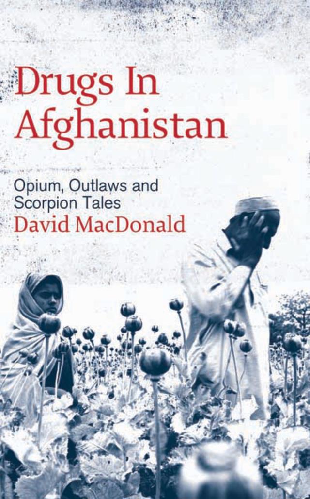 Drugs in Afghanistan by David Macdonald