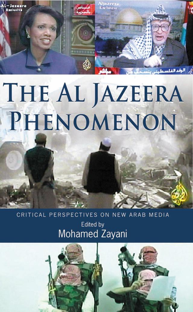 The Al Jazeera Phenomenon by Mohamed Zayani