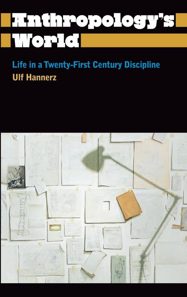 Anthropology's World by Ulf Hannerz