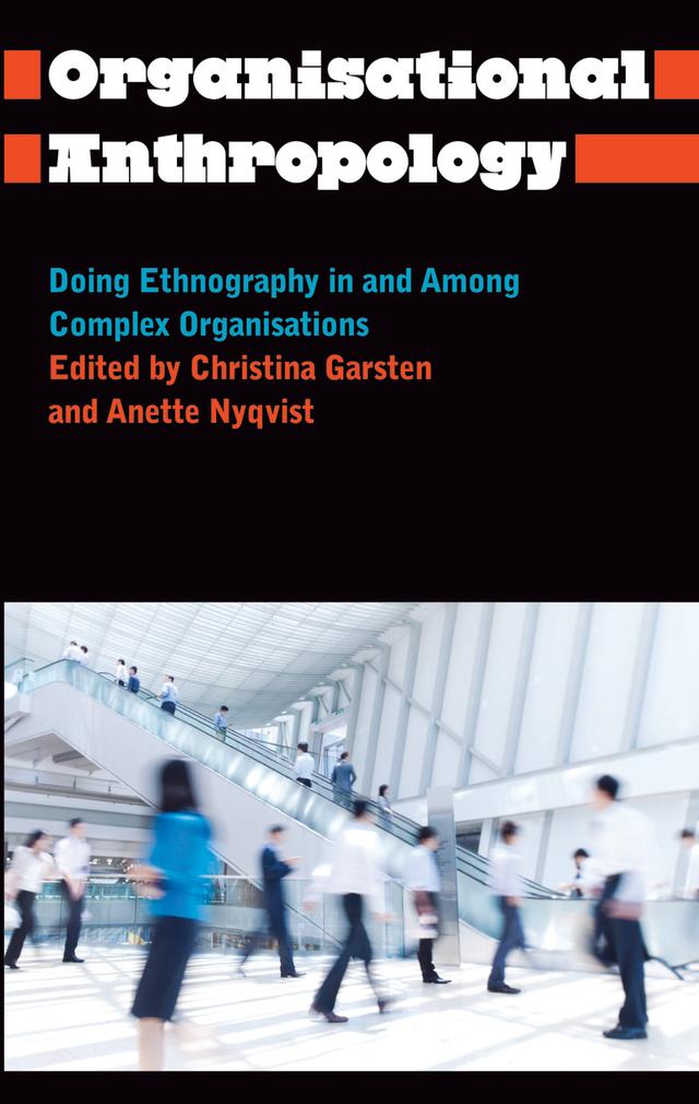 Organisational Anthropology by Anette Nyqvist, Christina Garsten