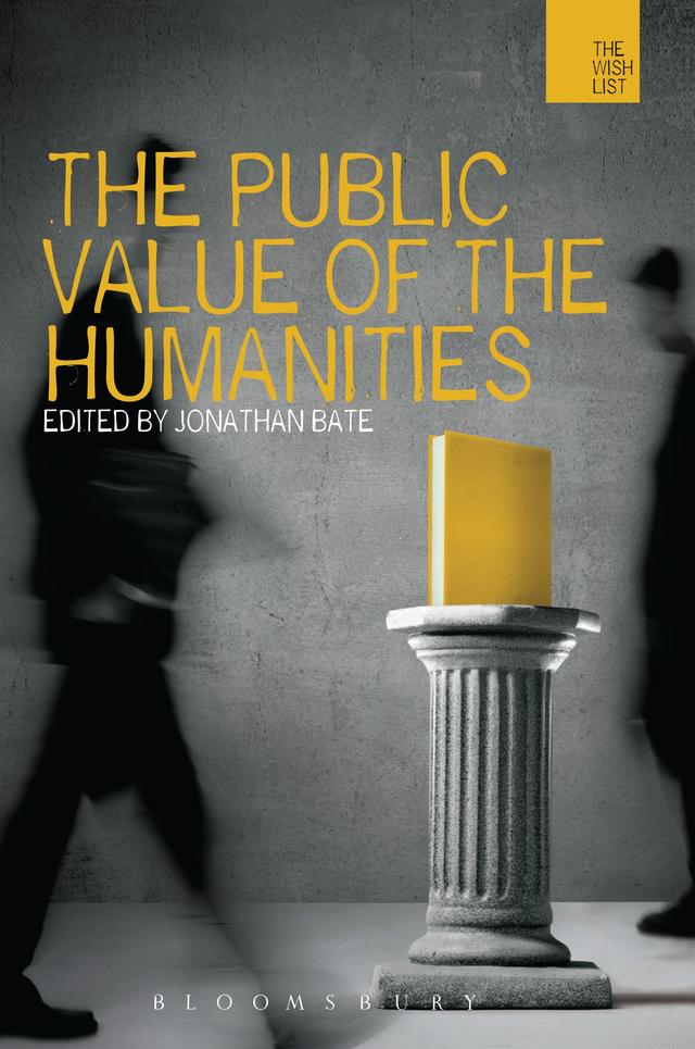 The Public Value of the Humanities by Jonathan Bate