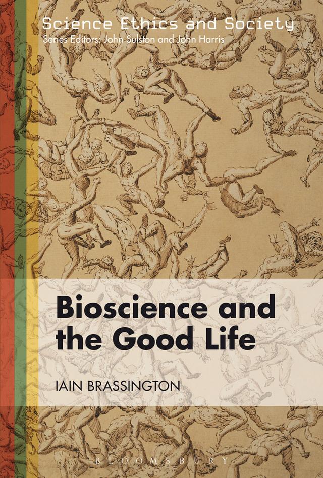 Bioscience and the Good Life by Iain Brassington