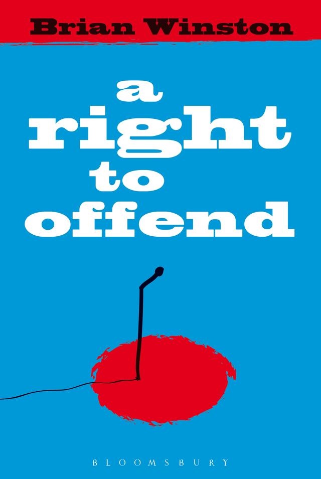A Right to Offend by Brian Winston