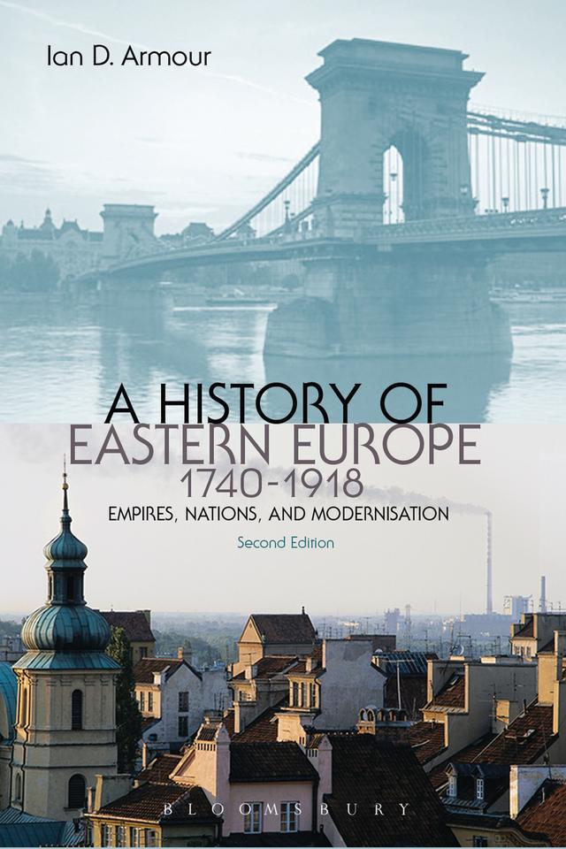 A History of Eastern Europe 1740-1918 by Ian D. Armour