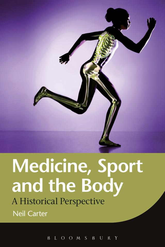Medicine, Sport and the Body by Neil Carter